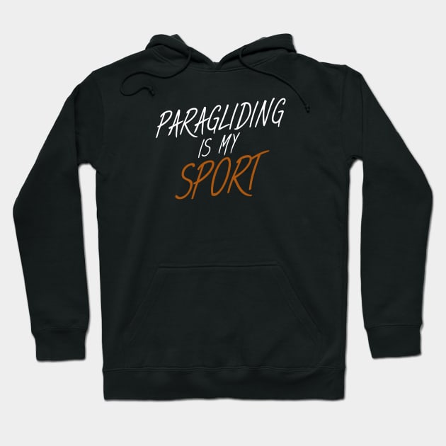 Paragliding is my sport Hoodie by maxcode